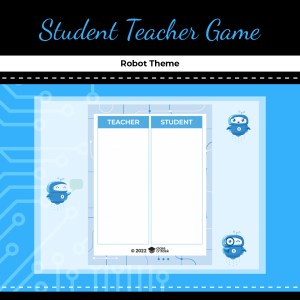 Student Teacher Game – Robot Theme
