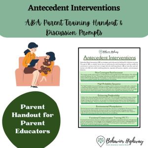 Antecedent Interventions: ABA Parent Training Handout + Discussion Prompts