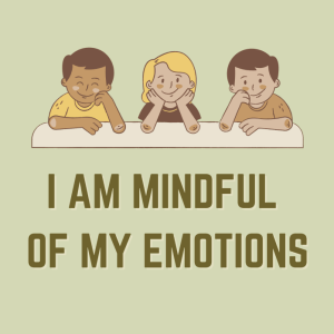 I Am Mindful Of My Emotions – What My Feelings Mean Kid’s Packet